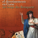Spectacles et divertissements dans la Corse des Bonaparte