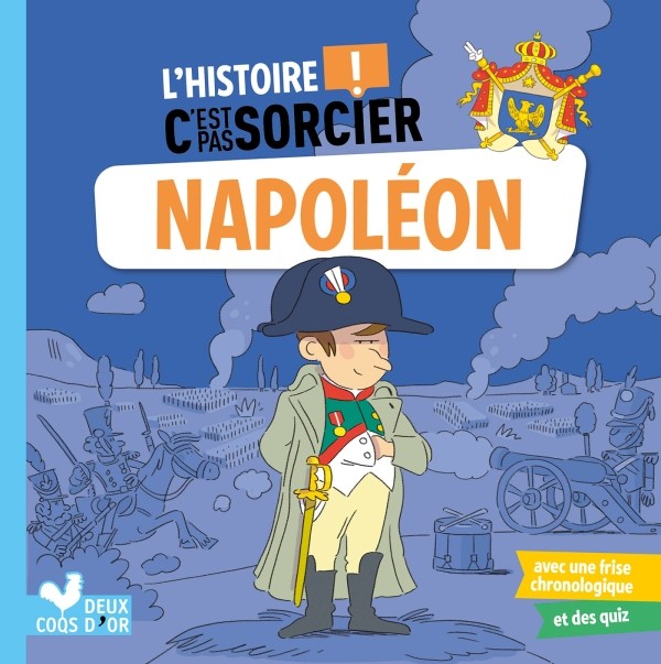 Parution : <i>L’histoire C’est pas sorcier – Napoléon</i> (novembre 2022)