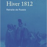 Hiver 1812. Retraite de Russie