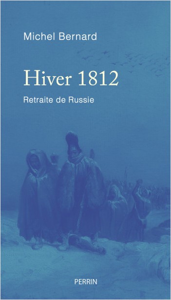 Hiver 1812. Retraite de Russie