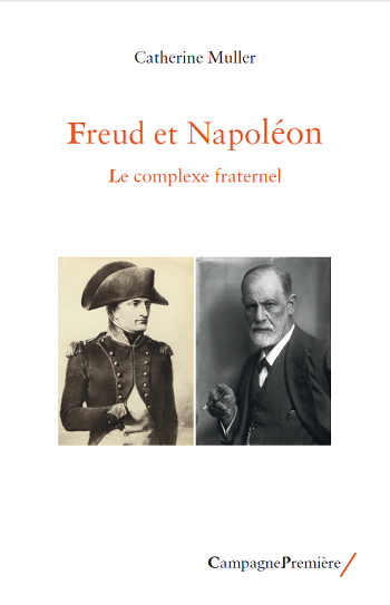 Freud et Napoléon. Le complexe fraternel