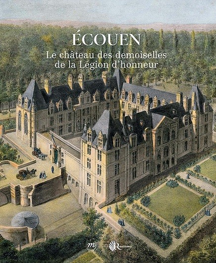 Écouen. Le château des demoiselles de la Légion d’honneur