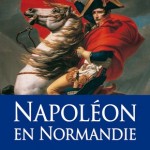 Napoléon en Normandie