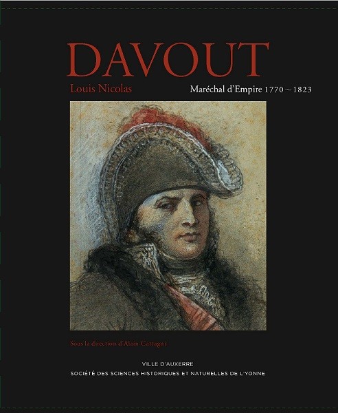 Davout. Maréchal d’Empire.1770-1823 (catalogue d’exposition)