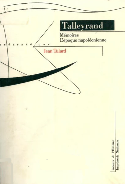 Mémoires de Talleyrand. L’époque napoléonienne