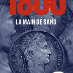 1800. La main de sang (roman policier historique)