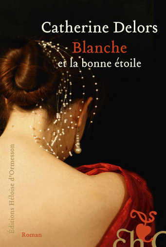 Blanche et la bonne étoile  (roman historique)