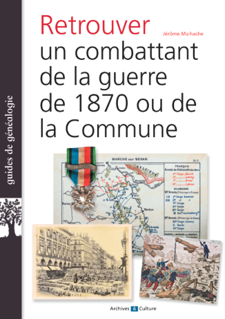 Retrouver un combattant de la guerre de 1870 ou de la Commune