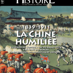 <i>Le Figaro Histoire</i> n° 70 : 1839-1911, la Chine humiliée