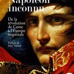 Napoléon inconnu. De la révolution de Corse à l’Europe impériale (essai)