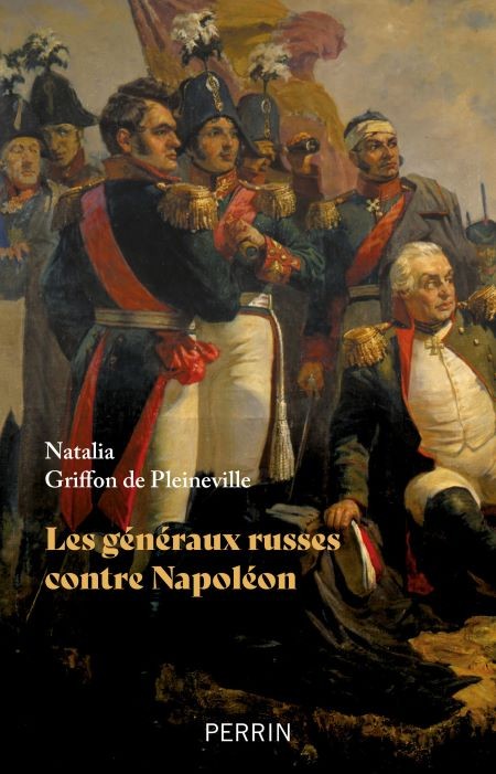 Les généraux russes contre Napoléon (essai)