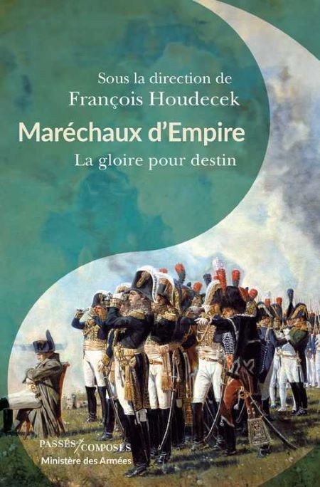 Maréchaux d’Empire. La gloire pour destin (livre collectif)