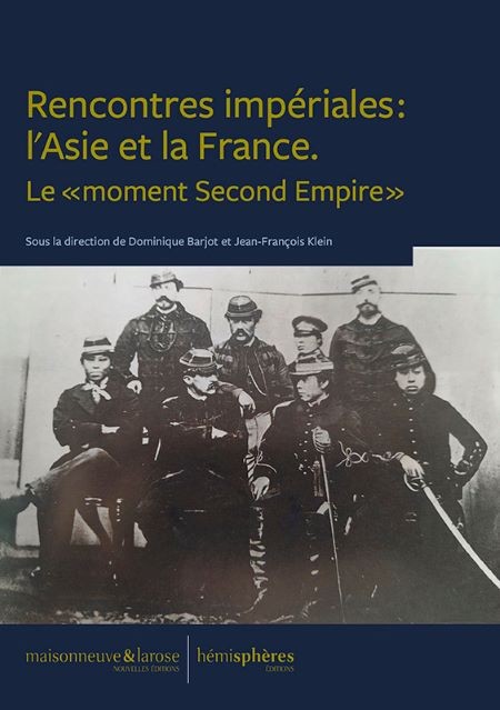 Rencontres impériales : l’Asie et la France. Le « moment Second Empire » (livre collectif)