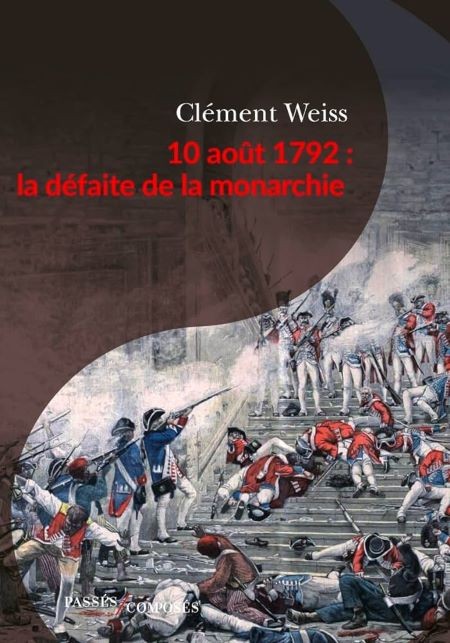 10 août 1792. La défaite de la monarchie (essai)