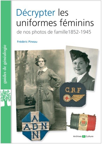 Décrypter les uniformes féminins de nos photos de famille 1852-1945