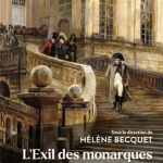 L’exil des monarques : entre abdications et reconquêtes du pouvoir