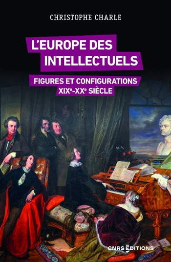 L’Europe des intellectuels. Figures et configurations XIXe-XXe siècle