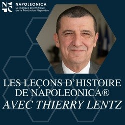 Podcasts > Les leçons d’histoire de Napoleonica, avec Thierry Lentz