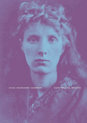 Julia Margaret Cameron. Capturer la beauté (catalogue d’expo)