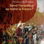 Servir l’empereur ou trahir la France ?