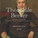 Théophile Berlier. Révolutionnaire et rédacteur oublié du Code civil