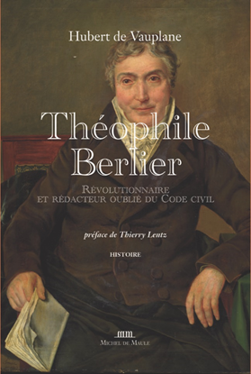 Théophile Berlier. Révolutionnaire et rédacteur oublié du Code civil