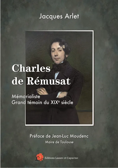 Charles de Rémusat. Mémorialiste. Grand témoin du XIXe siècle