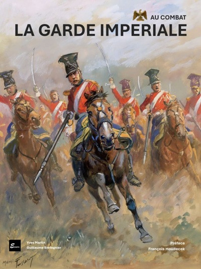 La Garde impériale au Combat (Premier Empire)