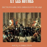 Les Quarante-huitards et les autres. Dictionnaire des dirigeants de 1848