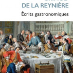 Écrits gastronomiques : Almanach des gourmands (Première année 1803) suivi de Manuel des Amphitryons (1808)