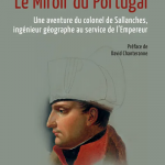 Le Miroir du Portugal. Une aventure du colonel de Sallanches, ingénieur géographe au service de l’Empereur