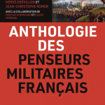 Anthologie des penseurs militaires français