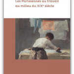 Les parisiennes au travail au milieu du XIXe siècle
