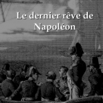 Le dernier rêve de Napoléon