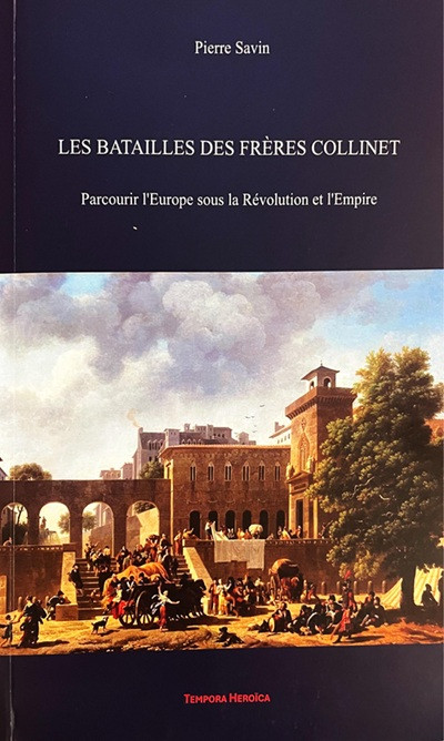 Les Batailles des frères Collinet. Parcourir l’Europe sous la Révolution et l’Empire