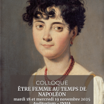 Colloque : « Être femme au temps de Napoléon »
